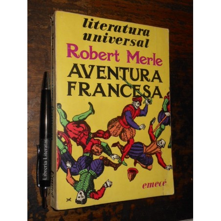 Aventura Francesa Robert Merle Ed. Emecé