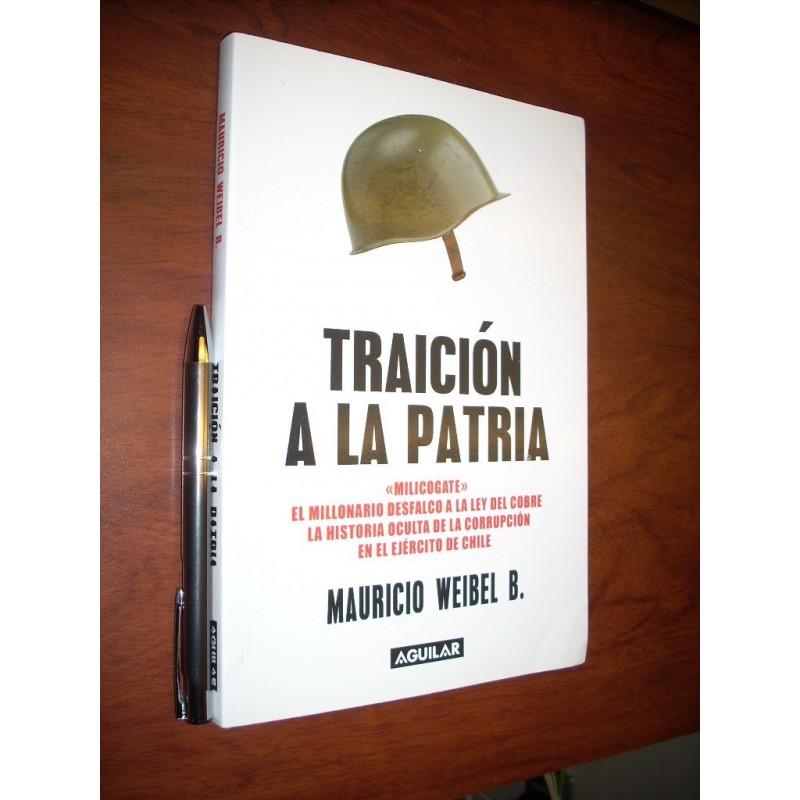Traición A La Patria Milicogate - Mauricio Weibel B