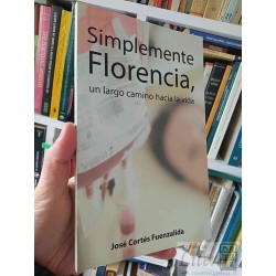 Simplemente Florencia, un largo camino hacia la vida...