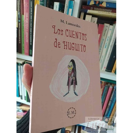 Los Cuentos de Huguito  M Lamordes  EM ediciones