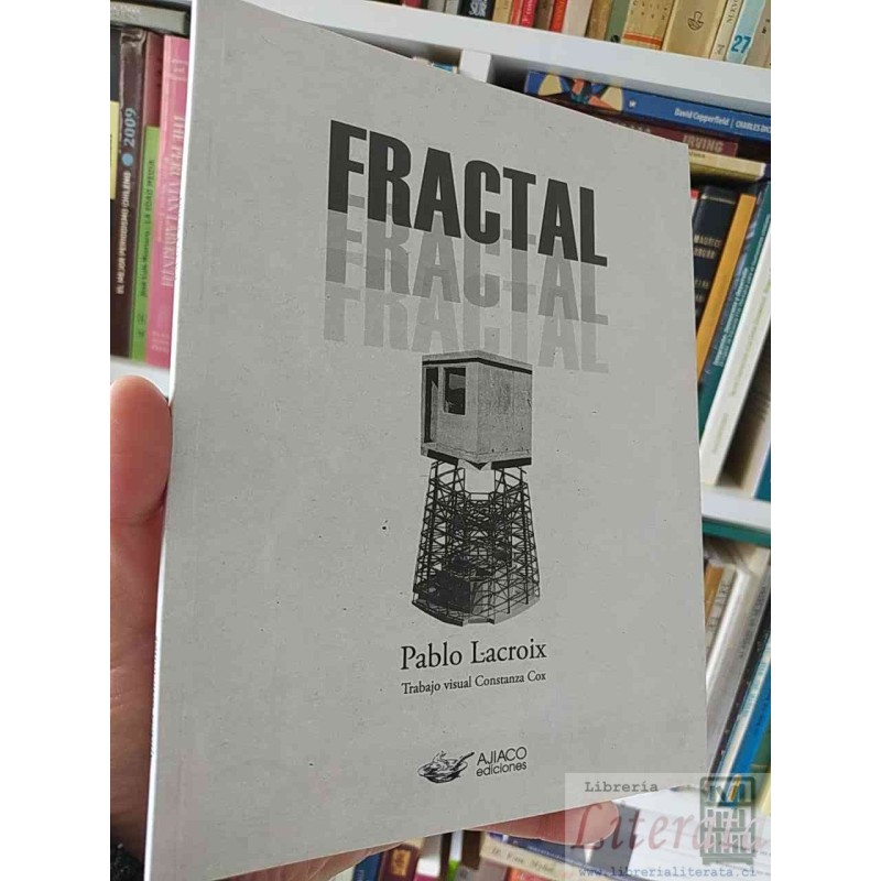 Fractal  Pablo Lacroix  Trabajo visual Constanza Cox, Ajíaco Ediciones