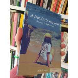 A través de Mis Ojos (Poemas y Reflexiones) P Be-Monte...