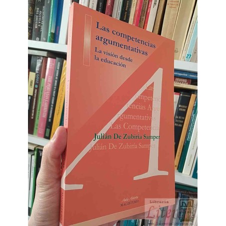Las competencias argumentativas la visión desde la educación  Julián De Zubiría Samper  Aula Abierta, Magisterio