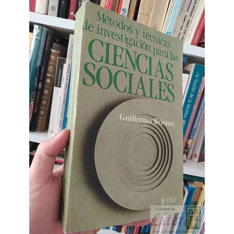 Métodos y técnicas de investigación para las ciencias sociales  Guillermo Briones  Ed Trillas 291 páginas