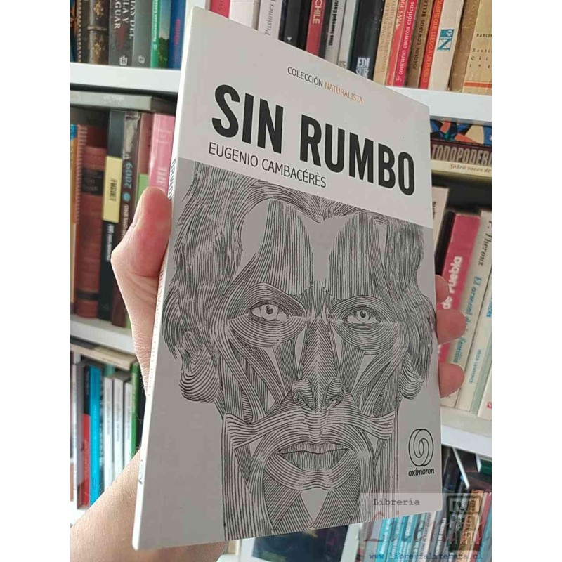 Sin Rumbo  Eugenio Cambaceres  Colección Naturalista Oxímoron