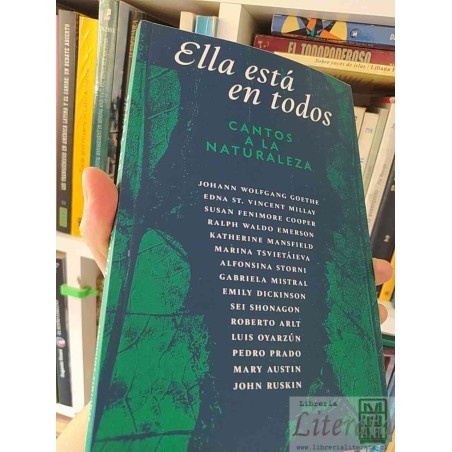 Ella Está en Todos cantos a la naturaleza Goethe Millay Emerson Mistral y otros Alquimia ediciones