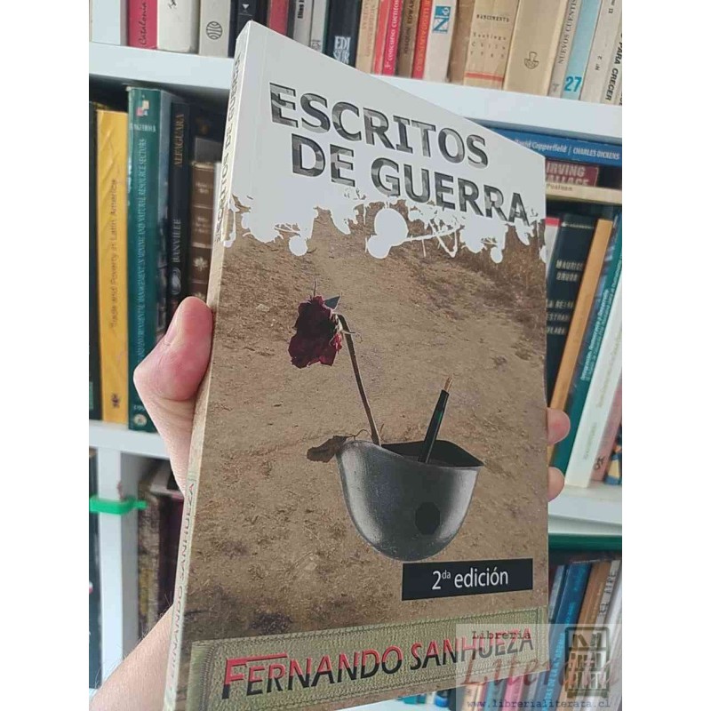 Escritos de guerra  Fernando Sanhueza  2da edición Primeros pasos ediciones
