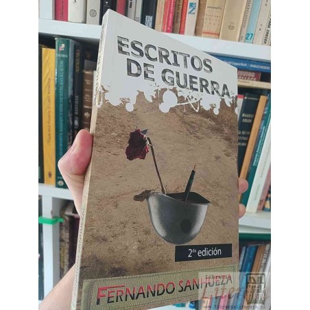 Escritos de guerra  Fernando Sanhueza  2da edición Primeros pasos ediciones