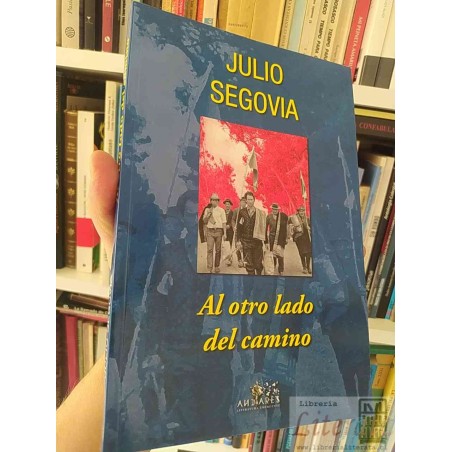 Al otro lado del camino  Julio Segovia Ed. Andares Tambo quemado ediciones
