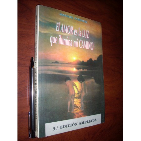 El Amor Es La Luz Que Ilumina Mi Camino Manuel Farinos Ed. M