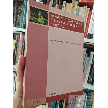 Avances en complejidad y educación: teoría y práctica  Miguel A Santos Rego, Arturo Guillaumin Tostado  Octaedro formato