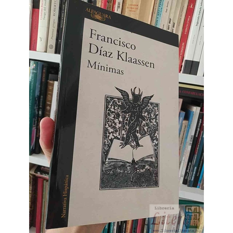 Mínimas  Francisco Díaz Klaassen  Alfaguara Narrativa Hispánica 231 páginas