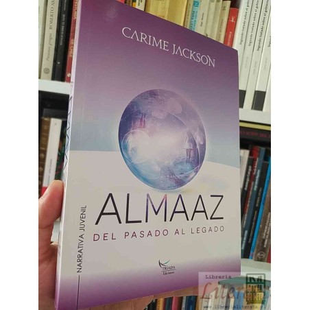 Almaaz Del Pasado Al Legado  Carime Jackson  Triada ediciones Narrativa Juvenil