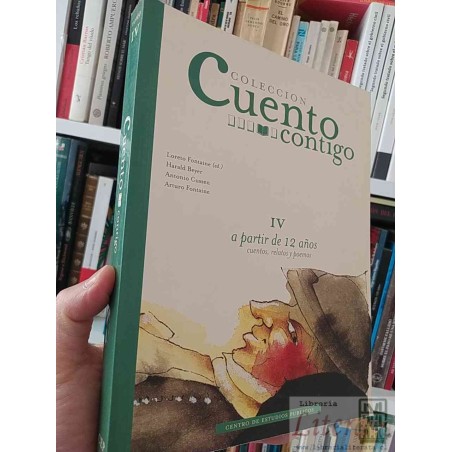 Cuento Contigo 4 desde 12 años Loreto Fontaine (ed) Harald Beyer Antonio Cussen Arturo Fontaine Centro de Estudios Públi