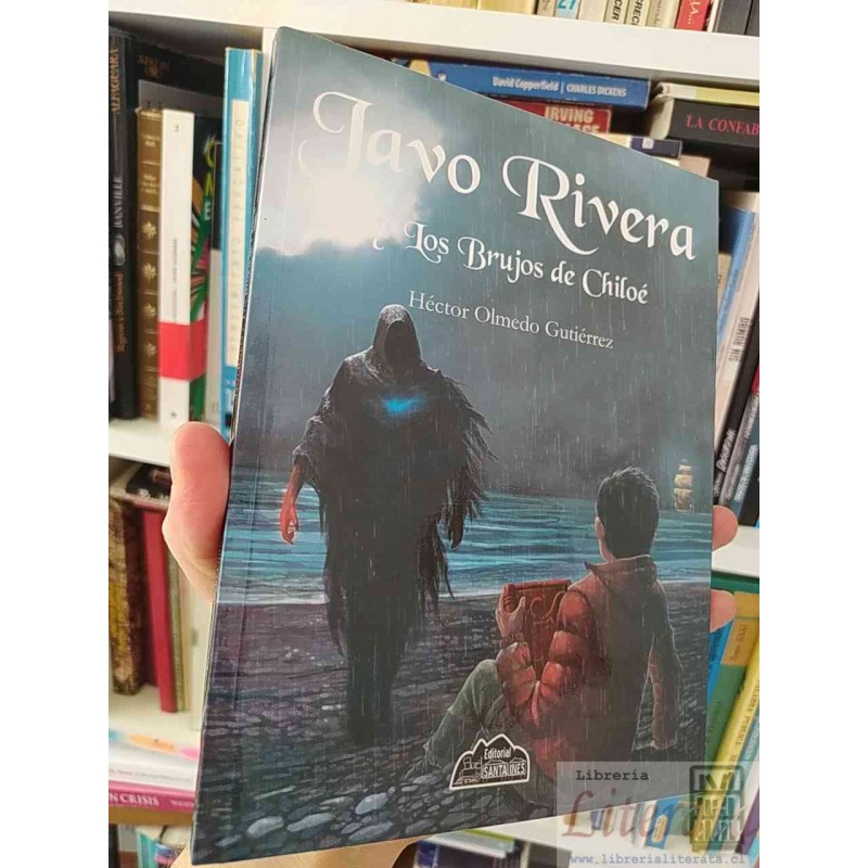 Javo Rivera y Los Brujos de Chiloé Héctor Olmedo Gutiérrez Editorial Santalines Héctor