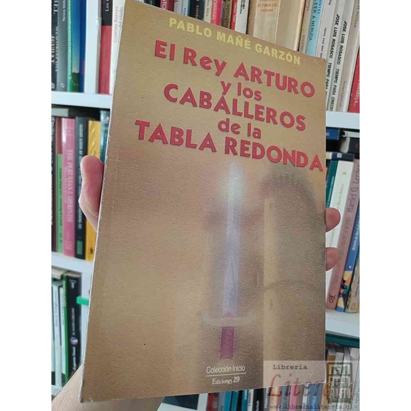 El Rey Arturo Caballeros de la Tabla Redonda Pablo Mañé Garzón Colección Inicio Ediciones 29