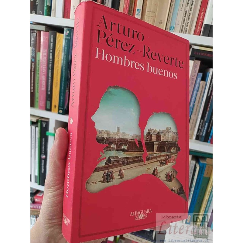 Hombres buenos Arturo Pérez-Reverte Alfaguara formato grande 582 páginas