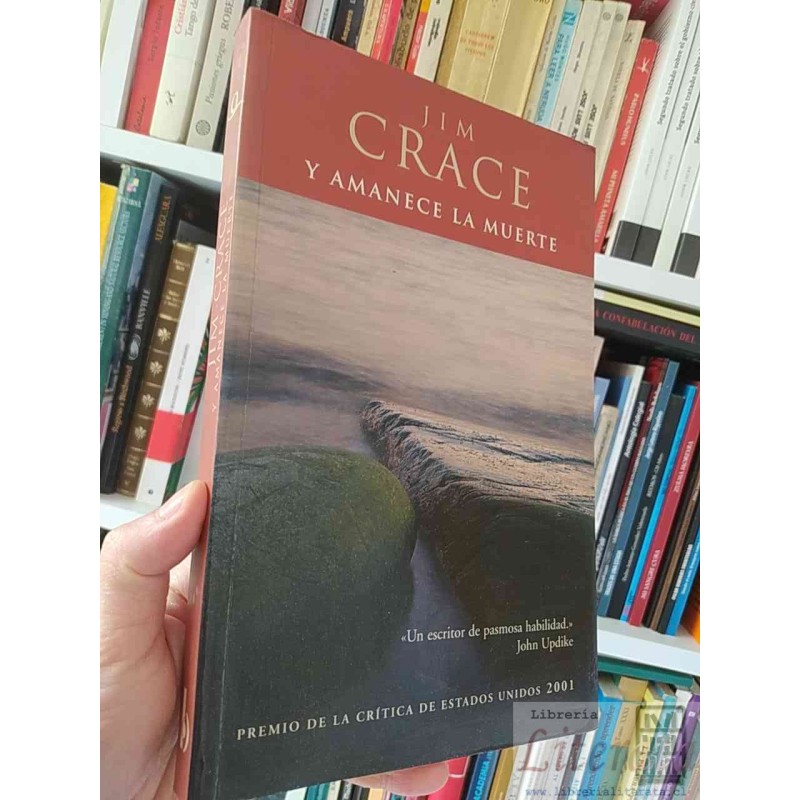 Y Amanece la Muerte Jim Crace Premio de la Crítica de Estados Unidos 2001 formato grande