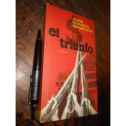El Triunfo John Kenneth Galbraith Ed. Rotativa Tapas Duras