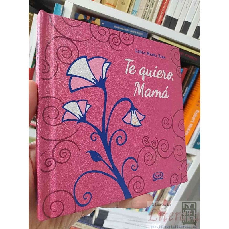 Te Quiero, Mamá  Lidia María Riba V&R tapas duras