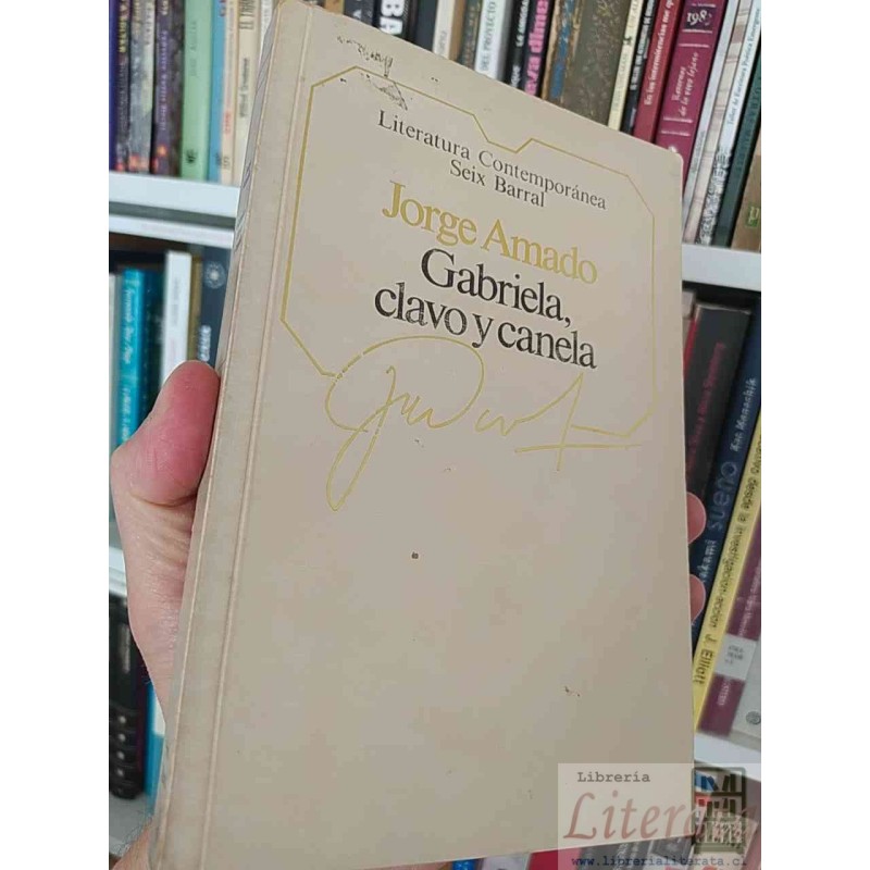 Gabriela, clavo y canela  Jorge Amado  Editorial Seix Barral 357 páginas