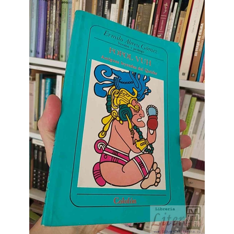 Popol Vuh, antiguas leyendas del Quiche  Ermilo Abreu Gómez Ed. Colofón