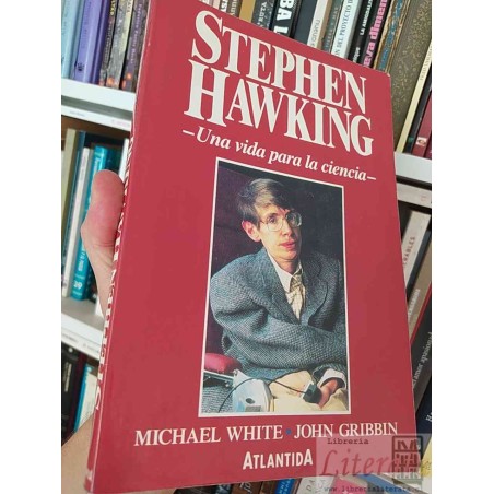 Stephen Hawking Una vida para la ciencia Michael White John Gribbin Ed. Atlántida  formato grande 301 páginas
