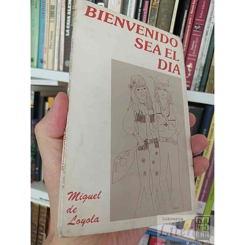 Bienvenido sea el día  Miguel de Loyola Firmado por autor Ed. Mar del Plata