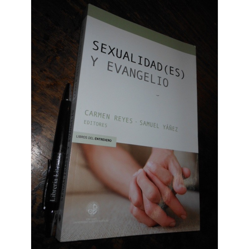 Sexualidades Y Evangelio Carmen Reyes Samuel Yáñez Editores