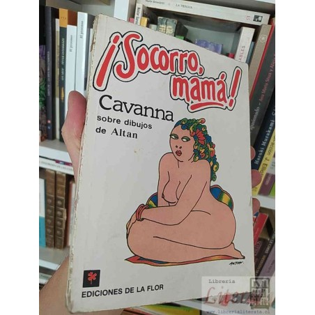 ¡Socorro mama! Sobre dibujos de Altan  Cavanna  Ediciones de la Flor