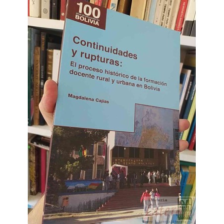 Formación docente rural y urbana en Bolivia  Magdalena Cajías 100 años de educacion en Bolivia