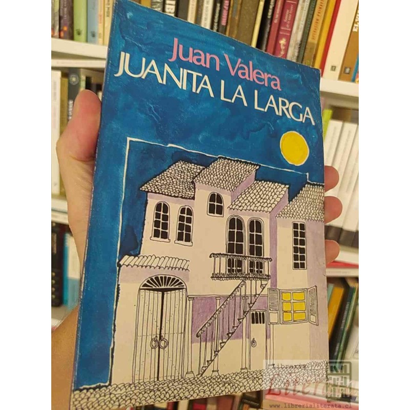 Juanita la larga Juan Valera Texto original completo, Editorial Andrés Bello