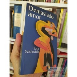 Demasiado amor  Sara Sefchovich Ed. Punto de lectura