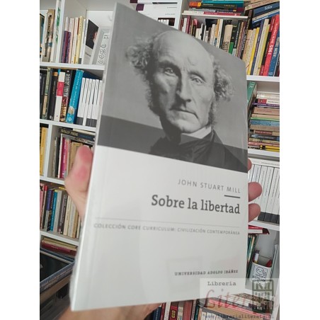 Sobre la libertad John Stuart Mill Biblioteca Nueva ediciones Colección Core Curriculum: Civilización Contemporánea Univ