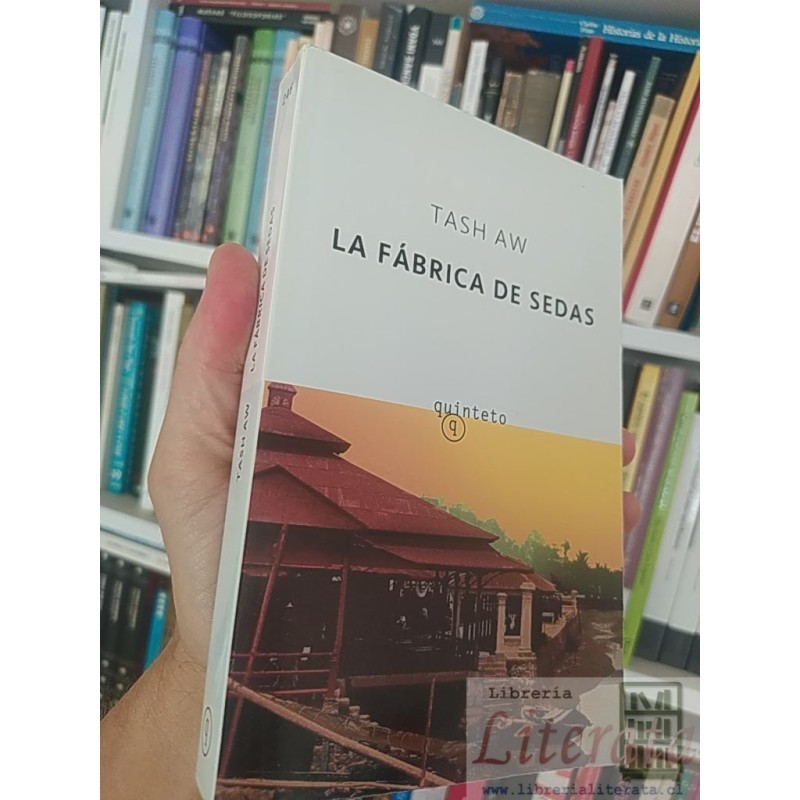 La fábrica de sedas  Tash Aw  Quinteto q 411 páginas
