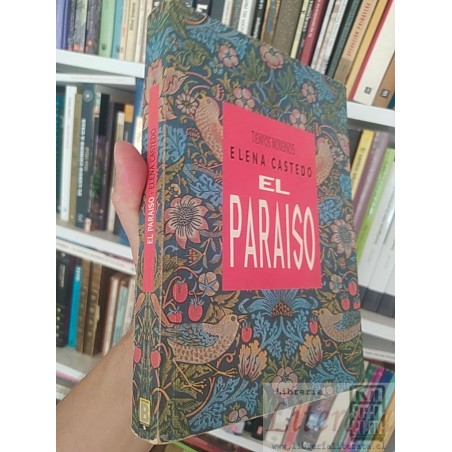 El paraíso  Elena Castedo Tiempos modernos Ed B 383 páginas