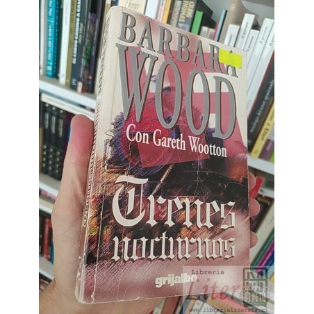 Trenes nocturnos  Barbara Wood y Gareth Wootton  Grijalbo