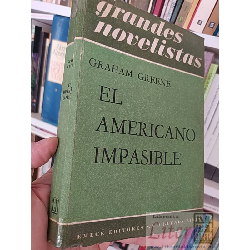 El americano impasible  Graham Greene  Grandes novelistas, Emecé Editores S A / páginas INTONSO
