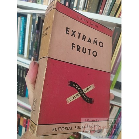 Extraño fruto  Lillian Smith  Horizonte colección editorial Sudamericana 483 páginas