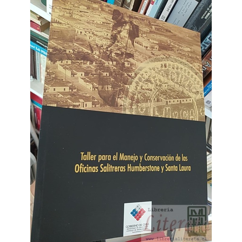 Taller para el Manejo y Conservación de las Oficinas Salitreras Humberstone y Santa Laura Gob Chile Ministerio Educacion