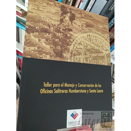 Taller para el Manejo y Conservación de las Oficinas Salitreras Humberstone y Santa Laura Gob Chile Ministerio Educacion