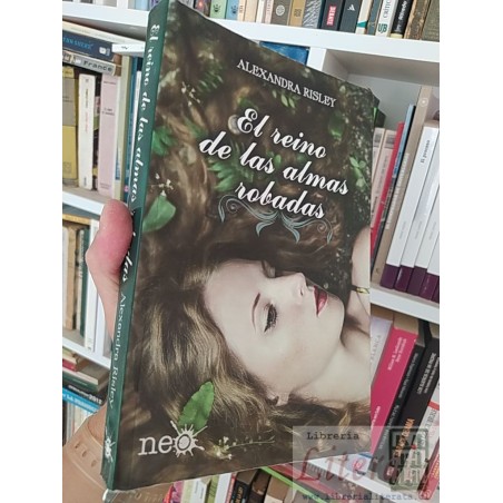 El reino de las almas robadas  Alexandra Risley Ed. Neoo