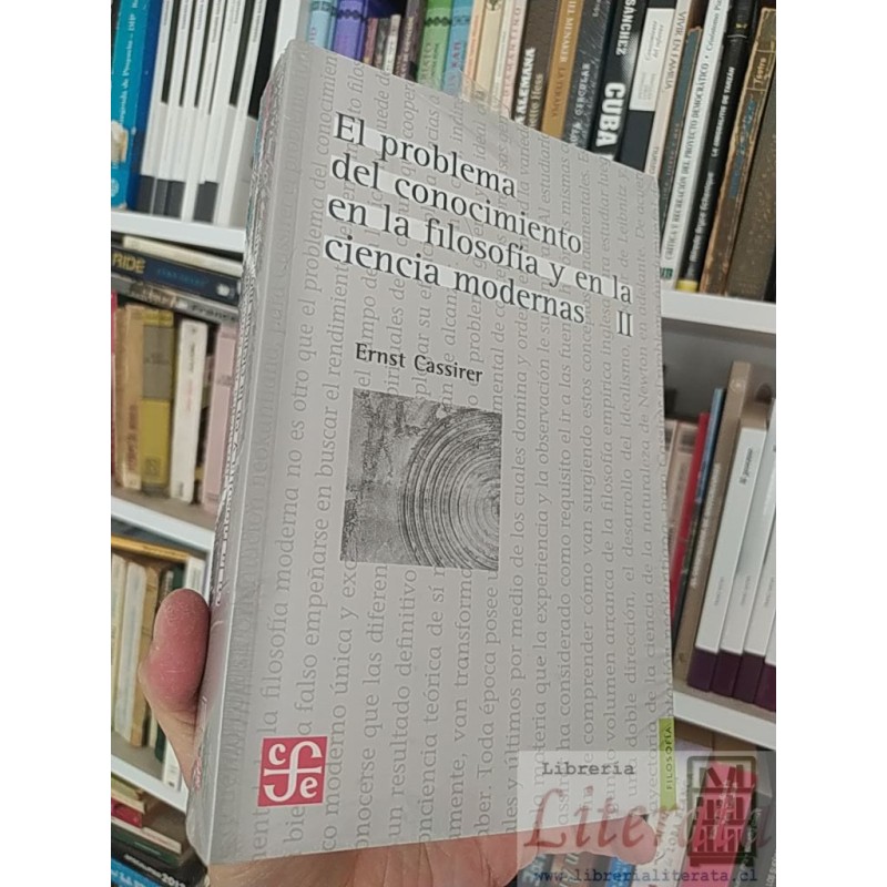 El problema del conocimiento en la filosofía y en la ciencia moderna II Ernst Cassirer Fondo de cultura económica