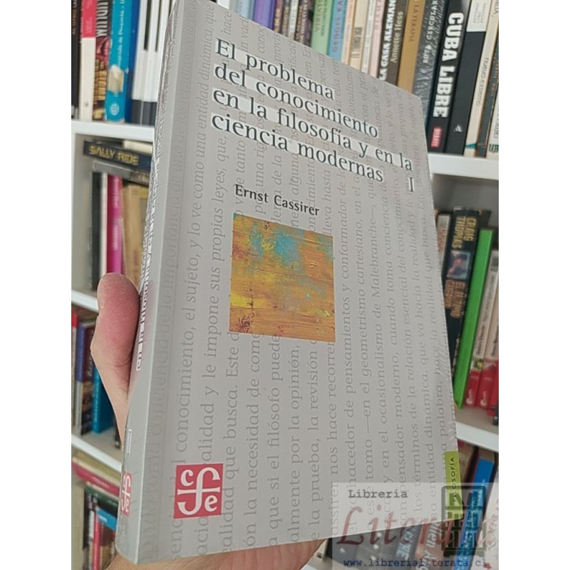 El problema del conocimiento en la filosofía y en la ciencia moderna I Ernst Cassirer Fondo de cultura económica