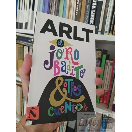 El jorobadito y otros cuentos Roberto Arlt Revista de Cultura