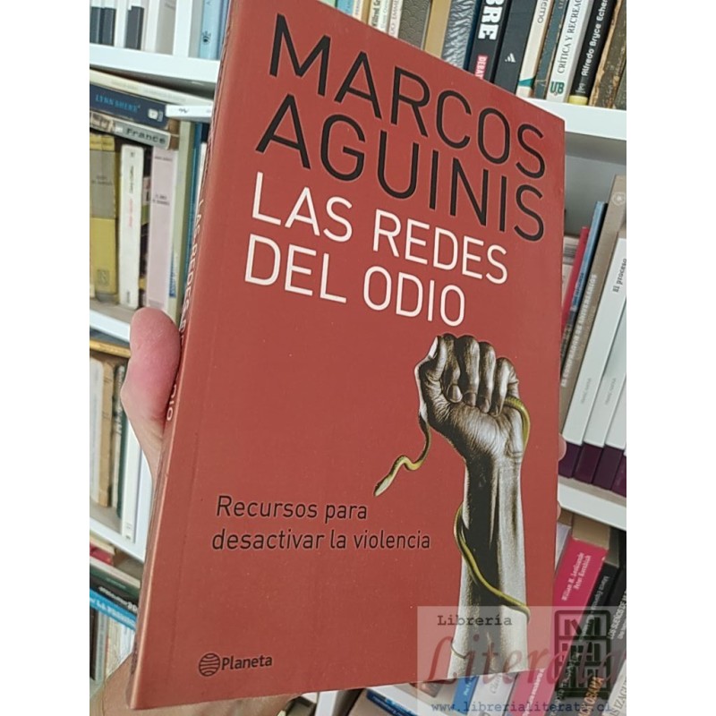Las redes del odio Marcos Aguinis Recursos para desactivar la violencia, Planeta 220 páginas