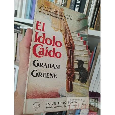 El ídolo caído Graham Greene Plaza Novela completa Edición íntegra 12 Ptas