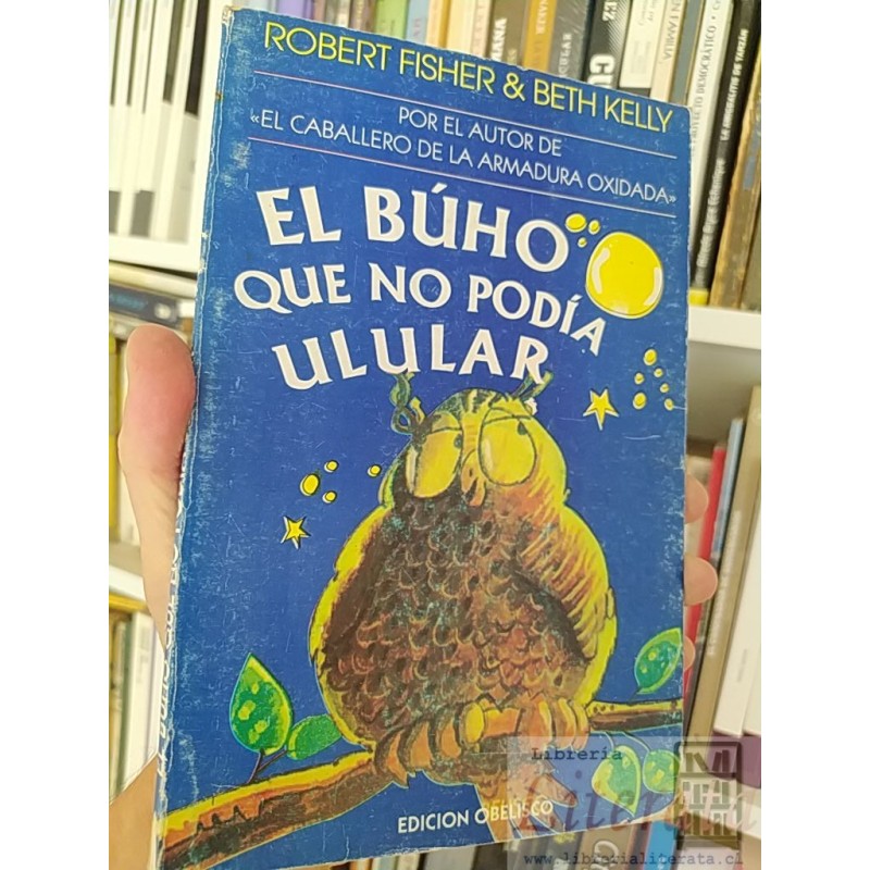 El búho que no podía ulular Robert Fisher & Beth Kelly Edición Obelisco