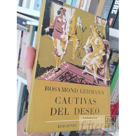 Cautivas del deseo Rosamond Lehmann Ediciones Troquel 323 páginas INTONSO