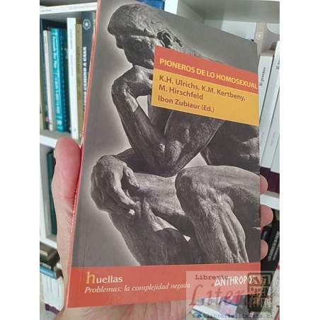 Pioneros de lo homosexual KH Ulrichs, KM Kertbeny, M Hirschfeld  Ibon Zubiaur (Ed)  Anthropos Huellas